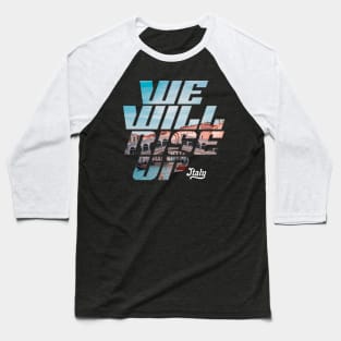 We Will Rise Up Italy Edition Baseball T-Shirt